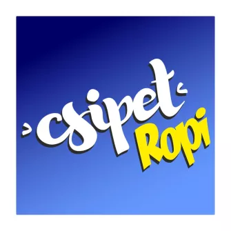 Csipet Ropi
